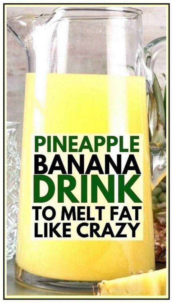 Banana Pineapple Drink To Melt Fat Like Crazy